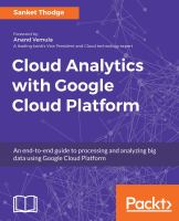 Cloud analytics with Google Cloud Platform : an end-to-end guide to processing and analyzing big data using Google Cloud Platform /