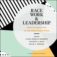 Race, Work, and Leadership : New Perspectives on the Black Experience /