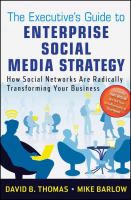 The executive's guide to enterprise social media strategy : how social networks are radically transforming your business /