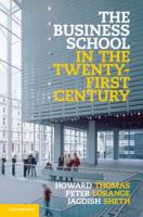 The business school in the twenty-first century : emergent challenges and new business models /