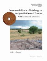 Seventeenth-Century Metallurgy on the Spanish Colonial Frontier Pueblo and Spanish Interactions /