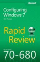 MCTS 70-680 rapid review : configuring Windows 7 /