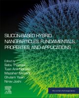 Silicon-Based Hybrid Nanoparticles Fundamentals, Properties, and Applications.