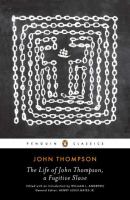 The life of John Thompson, a fugitive slave : containing his history of 25 years in bondage and his providential escape /