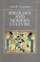 Ideology and modern culture : critical social theory in the era of mass communication /