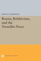 Russia, Bolshevism, and the Versailles peace /
