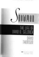 Showman : the life of David O. Selznick /