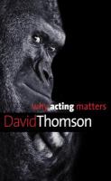 Why acting matters /