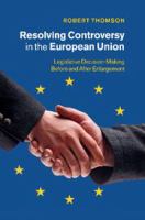 Resolving controversy in the European Union : legislative decision-making before and after enlargement /
