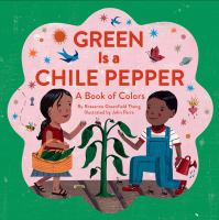 Green is a chile pepper : a book of colors /