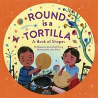 Round is a tortilla : a book of shapes /