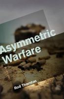 Asymmetric warfare : threat and response in the twenty-first century /