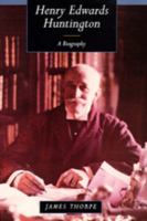 Henry Edwards Huntington : a biography /