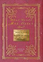 What would Mrs. Astor do? : the essential guide to the manners and mores of the Gilded Age /