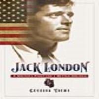 Jack London : a writer's fight for a better America /
