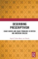 Describing prescriptivism : usage guides and usage problems in British and American English /