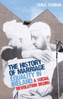 The history of marriage equality in Ireland : a social revolution begins /