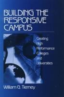 Building the responsive campus : creating high performance colleges and universities /