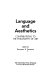 Language and aesthetics; contributions to the philosophy of art.