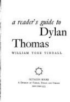 A reader's guide to Dylan Thomas /