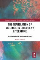 The translation of violence in children's literature : images from the western Balkans /
