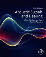 Acoustic signals and hearing a time-envelope and phase spectral approach /
