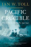 Pacific crucible : war at sea in the Pacific, 1941-1942 /