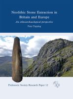 Neolithic stone extraction in Britain and Europe : an ethnoarchaeological perspective /