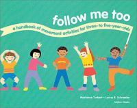 Follow me too : a handbook of movement activities for three- to five-year-olds /