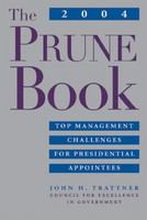 The 2004 prune book : top management challenges for presidential appointees /