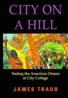 City on a hill : testing the American dream at City College /