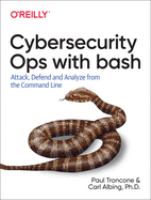 Cybersecurity Ops with bash : attack, defend, and analyze from the command line /