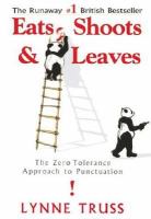 Eats, shoots & leaves the zero tolerance approach to punctuation /