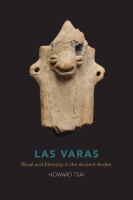 Las Varas Ritual and Ethnicity in the Ancient Andes /