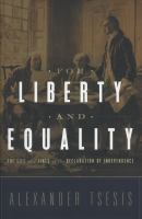 For liberty and equality : the life and times of the Declaration of Independence /