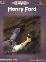 Henry Ford : a hands-on-history look at Henry Ford and his famous Model T-the automobile for the common man /
