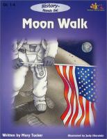 Moon walk : a hands-on history look at Apollo 11, America's trip to the moon /