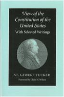 View of the Constitution of the United States : with selected writings /