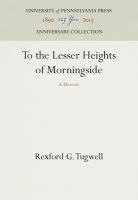 To the lesser heights of Morningside : a memoir /