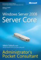 Windows Server 2008 server core administrator's pocket consultant /