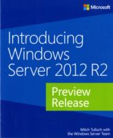 Introducing Windows Server 2012 R2 : preview release /
