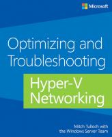 Optimizing and troubleshooting : Hyper-V networking /
