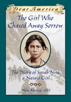 The girl who chased away sorrow : the diary of Sarah Nita, a Navajo girl /