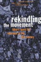 Rekindling the Movement : Labor's Quest for Relevance in the 21st Century /