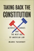 Taking back the Constitution : activist judges and the next age of American law /