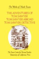 The Adventures of Tom Sawyer, Tom Sawyer Abroad, and Tom Sawyer, Detective.