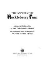 The annotated Huckleberry Finn : Adventures of Huckleberry Finn /