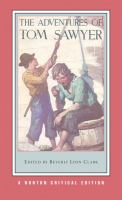 The adventures of Tom Sawyer : authoritative text, backgrounds and contexts, criticism /