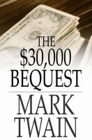 The $30,000 bequest and other stories /