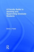 A faculty guide to advising and supervising graduate students /